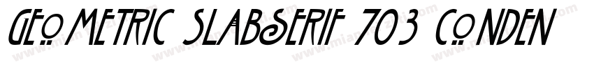 Geometric Slabserif 703 Condens字体转换